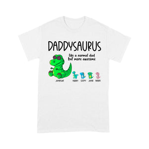 Daddysaurus like a normal dad but more awesome, funny cute shirt for dad D05 NQS1764 - Standard T-shirt