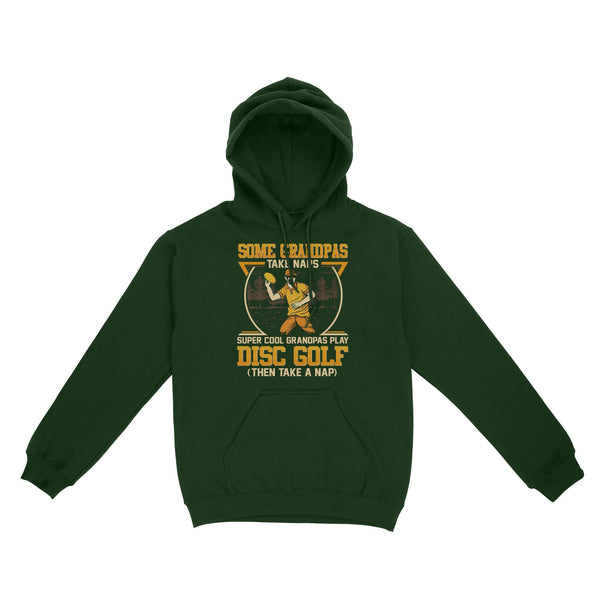 Some grandpas take naps, super cool grandpas play disc golf ( then take a nap) hoodie D02 NQS4569