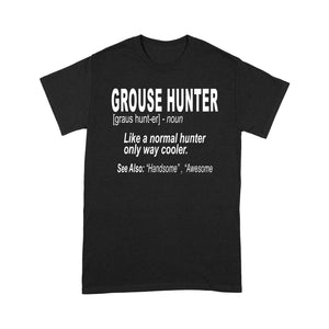 Grouse hunter "Like a normal hunter only way cooler"- Hunting Shirt for Bird Hunters - FSD1120