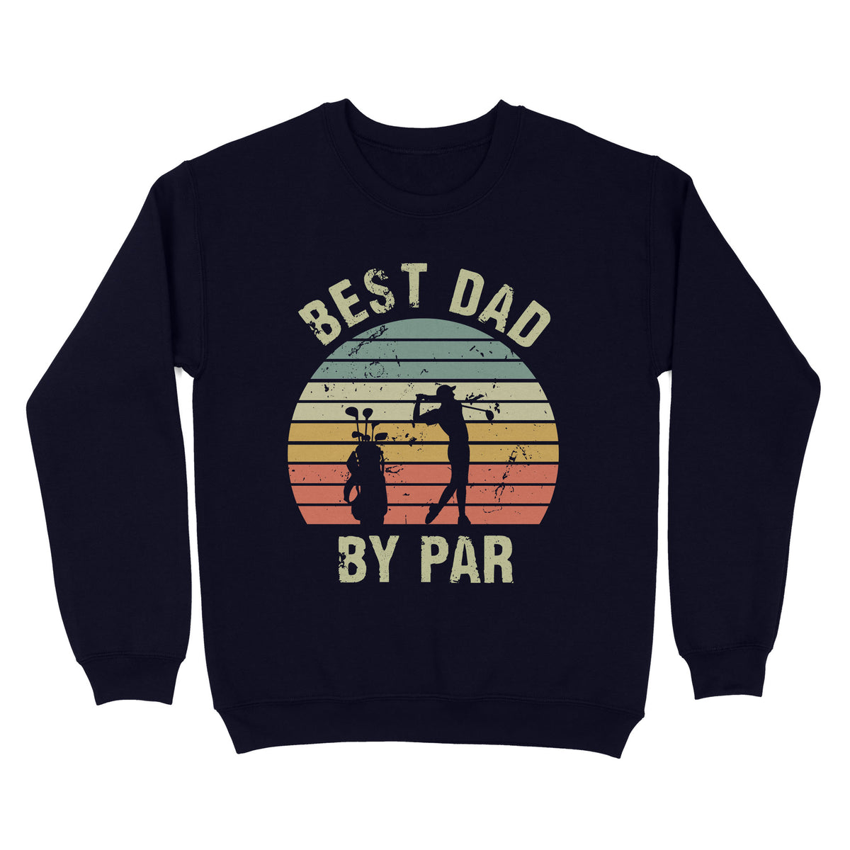 Best Dad By Par Tshirt, Vintage Golf Shirt for Men - Fathers Day Gift for Dad D01 NQS3336 Sweatshirt
