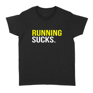 Running Sucks - Standard Women's T-shirt