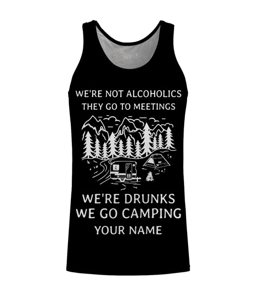 We're not alcoholics they go to meetings we're drunks we go camping shirt personalized long sleeve custom name
