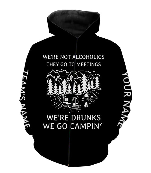 We're not alcoholics they go to meetings we're drunks we go camping shirt personalized long sleeve custom name