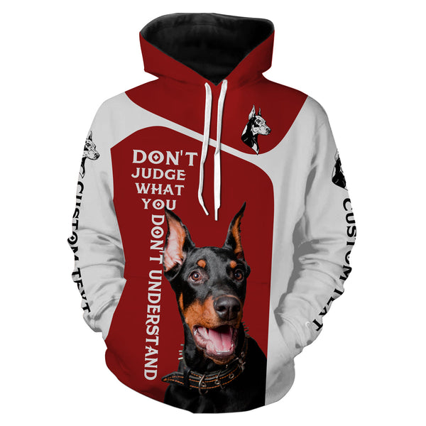 Custom Doberman Dog All over Shirts quotes "Don’t judge what you don't understand" | red IPHW3341