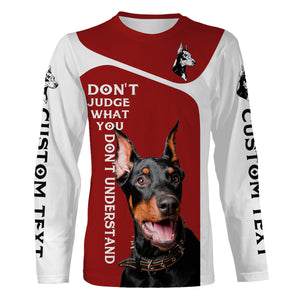 Custom Doberman Dog All over Shirts quotes "Don’t judge what you don't understand" | red IPHW3341