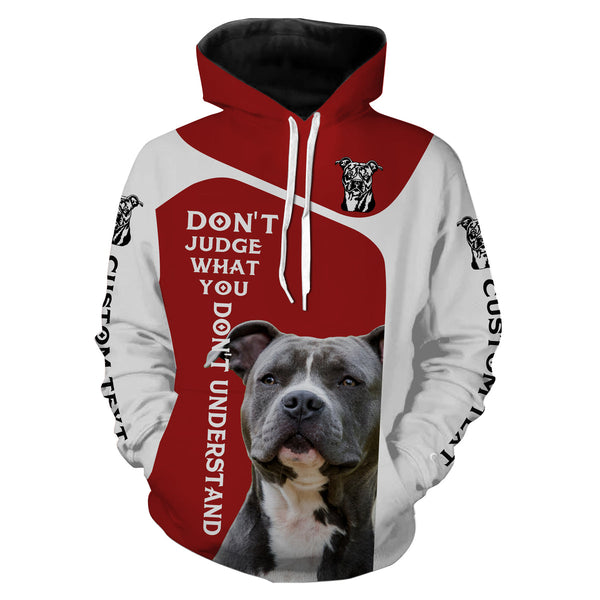 Custom American Staffordshire Terrier Dog Shirts quotes "Don’t judge what you don't understand"  red IPHW3355