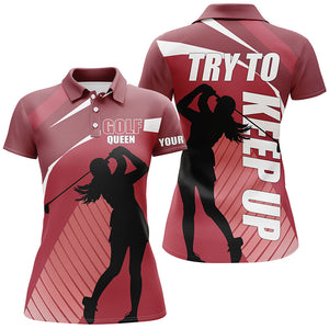 Funny Womens golf polo shirt custom golf queen try to keep up sport team golf shirts ladies NQS5346