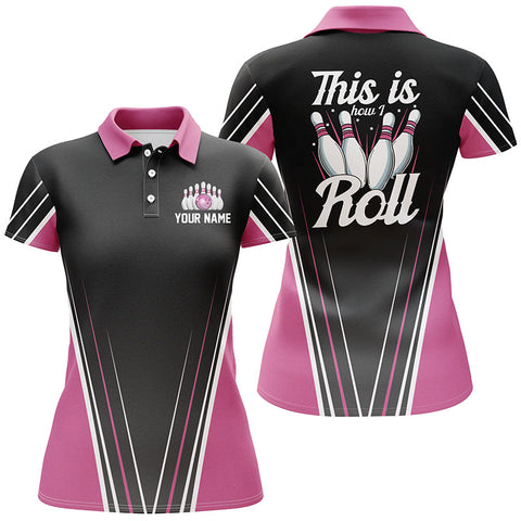 Personalized funny bowling polo shirts for women Custom name this is how I roll | Pink NQS4868