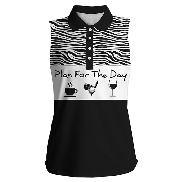 Funny Women's sleeveless golf polo shirt plan for the day coffee golf wine, golf gift for women NQS3479