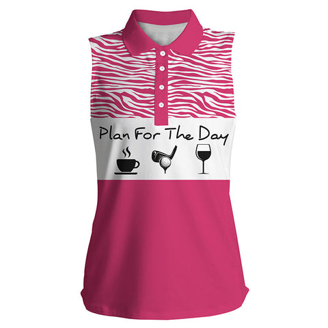 Funny Women's sleeveless golf polo shirt plan for the day coffee golf wine, golf gift for women NQS3479