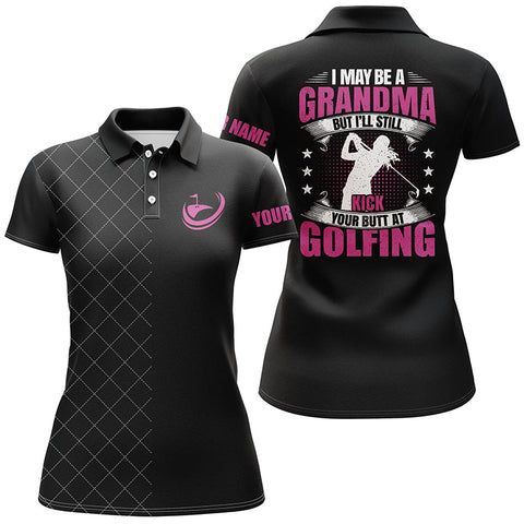 Black Womens golf polo shirt custom name I may be a grandma but I'll still kick your butt at golfing NQS5343