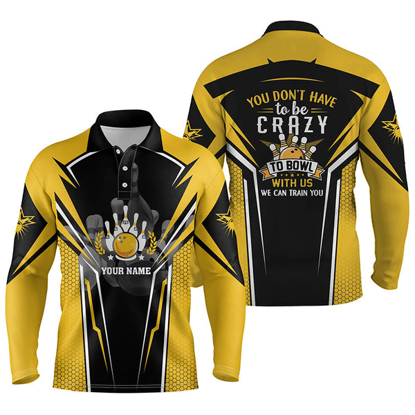 Funny Bowling team polo shirts custom you don't have to be crazy to bowl, we can train you | Yellow NQS4646