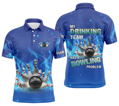 Personalized Men Bowling Polo Shirt blue Flame Bowling Ball and Pins, My drinking team bowling problem NQS4505