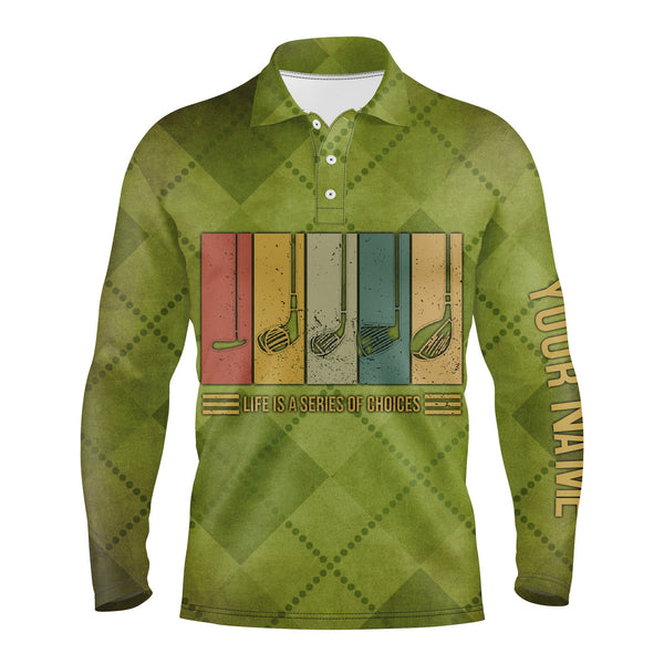 Funny Green Golf long sleeve polos shirts life is a series of choices, custom golfer gift ideas NQS3312