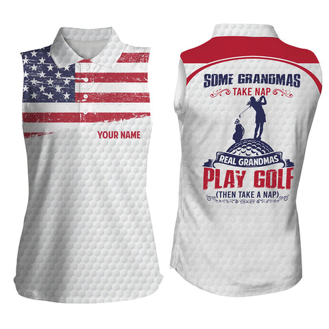 Some Grandmas Take Naps Real Grandmas Play Golf American Flag patriotic custom golf sleeveless tops NQS5345