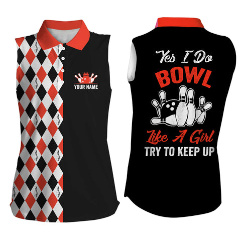 Sleeveless polo bowling shirts for women Custom name yes I do bowl like a girl, try to keep up | Red NQS4791