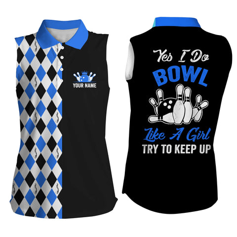 Sleeveless polo bowling shirts for women Custom name yes I do bowl like a girl, try to keep up | Blue NQS4792