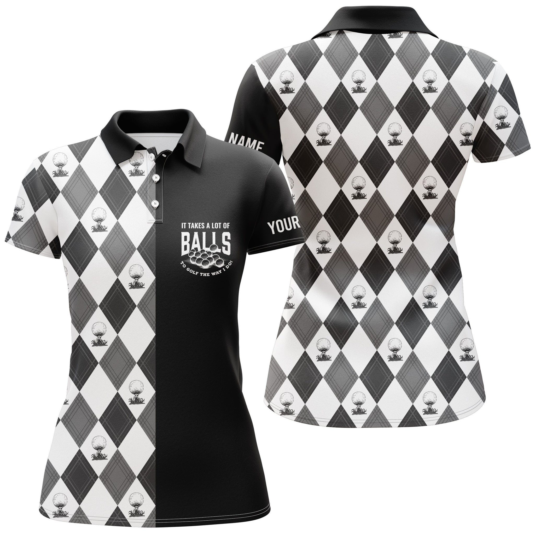 Black White golf pattern Womens golf polos shirts custom It takes a lot of balls to golf the way I do NQS4624