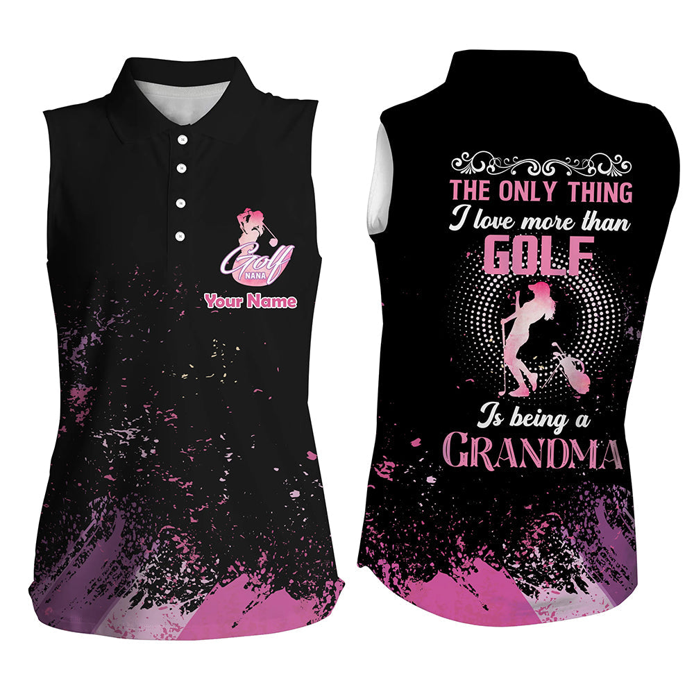 Black Womens sleeveless polo shirts custom golf gift for nana the thing I love than golf being grandma NQS5380