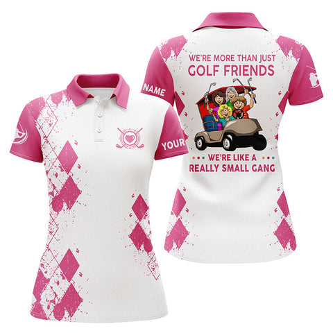 Pink Womens golf polo shirt custom we're more than just golf friends we're like a really small gang NQS4275