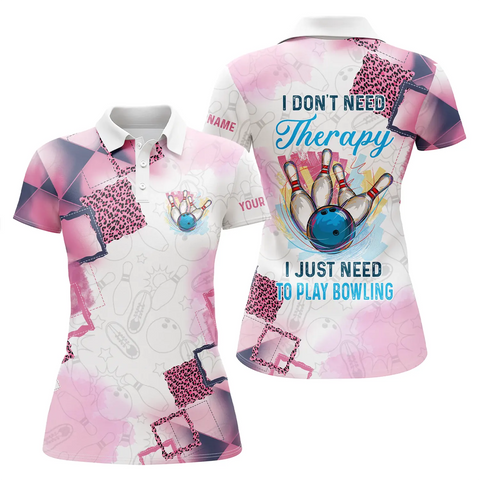 Short sleeve polo bowling shirt for women Custom name I don't need therapy I just need to play bowling NQS4812