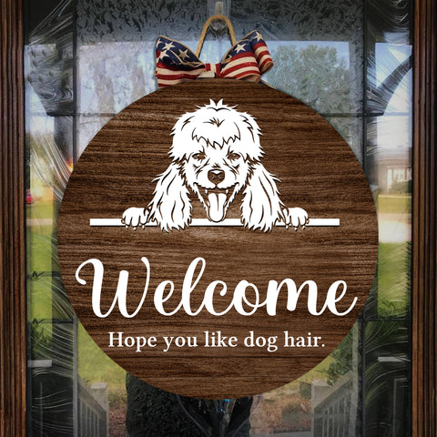 Welcome Hope you like Dog hair Poodle dog face Welcome Sign Dog Owners Home Decorations FSD2503