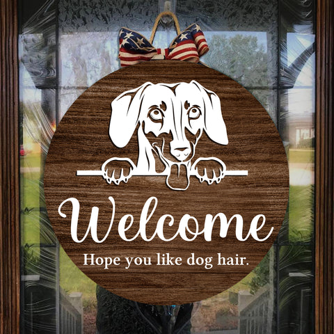 Welcome Hope you like Dog hair Dachshund dog face Welcome Sign Dog Owners Home Decorations FSD2505