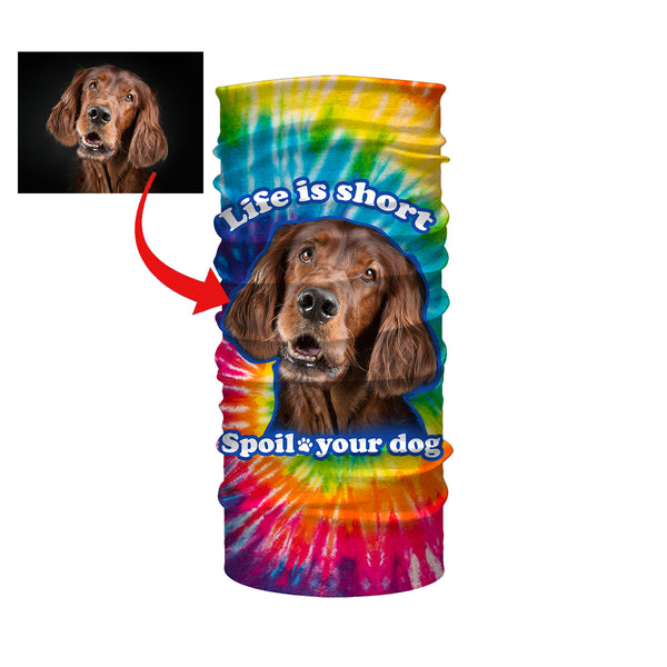 Funny Dog Sayings Shirt, Life is short spoil your dog, Custom Dog's Photo Tie Dye full printing Hoodie, T-shirt, Personalized Gifts FSD2814