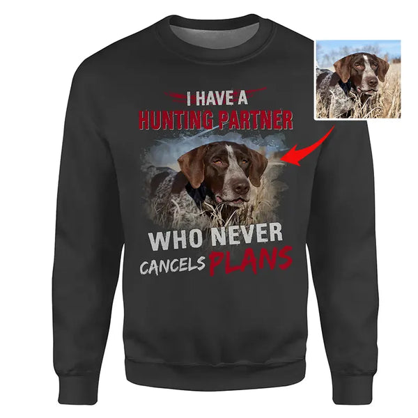 Personalized Hunting Dog Funny Shirt saying "I have a hunting partner who never cancels plans" FSD3879 D06