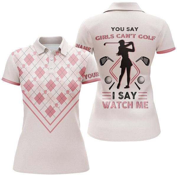 You Say Girls Cant Golf I Say Watch Me Women Polo Shirt Light Pink Argyle Pattern Shirt For Ladies LDT0011