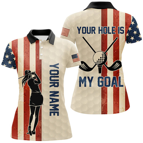 Your Hole Is My Goal Vintage American Flag Golf Polos Custom Patriotic Golf Shirts For Women LDT1400