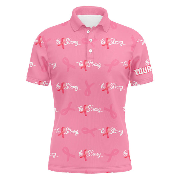Be Strong Pink Ribbon Breast Cancer Awareness Mens Golf Polo Shirts Cute Golf Gifts For Men LDT0502
