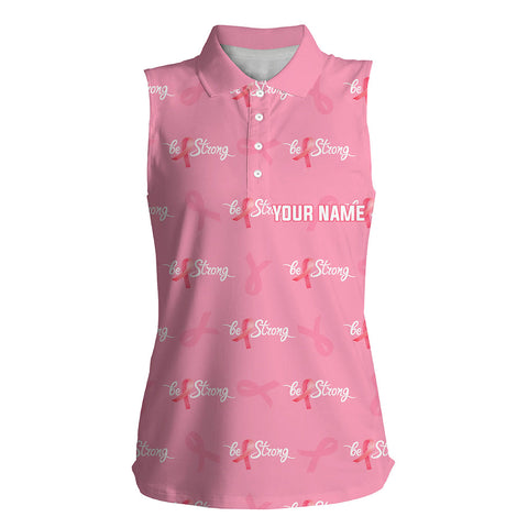 Be Strong Pink Ribbon Breast Cancer Awareness Womens Sleeveless Polo Shirt Cute Golf Gifts For Women LDT0502