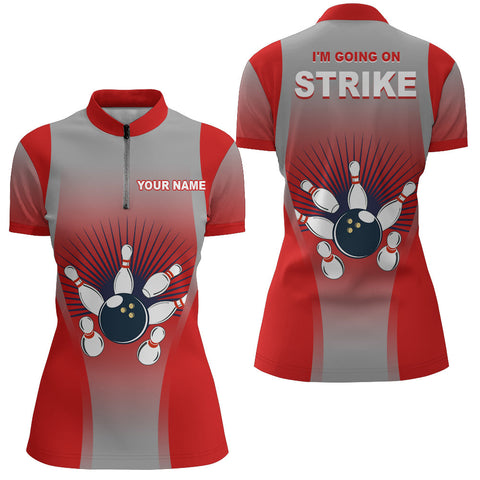 I'm Going on Strike Bowling Shirt for Women, Quarter-Zip Personalized Red Ladies Bowling Jersey NBZ160