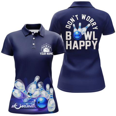 Custom Bowling Shirt for Women, Don't Worry Bowl Happy, Blue Bowling Polo Jersey Ladies Girl Bowler NBP165
