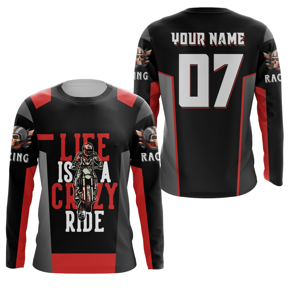 Custom Dirt Bike Jersey UV Red Motocross Shirt Kid&Adult Life Is A Crazy Ride MX Off-Road PDT507