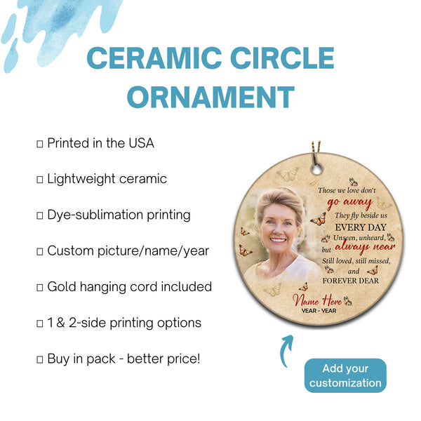 Personalized Memorial Ornament, Those We Love Don't Go Away, Christmas Sympathy Gift Loss Loved One NOM336