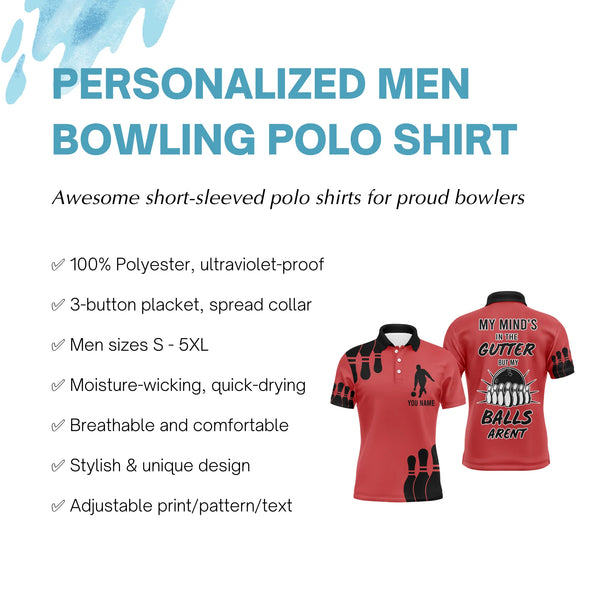 Funny Men Bowling Polo Shirt, My Mind's in The Gutter But My Balls Aren't, Custom Bowler Team Jersey NBP24