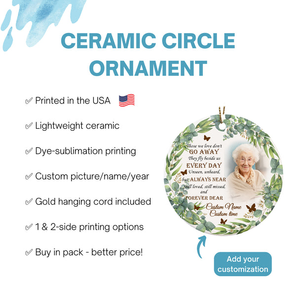 Personalized Christmas Memorial Ornament, Those We Love Don't Go Away, Sympathy Christmas in Heaven NOM338