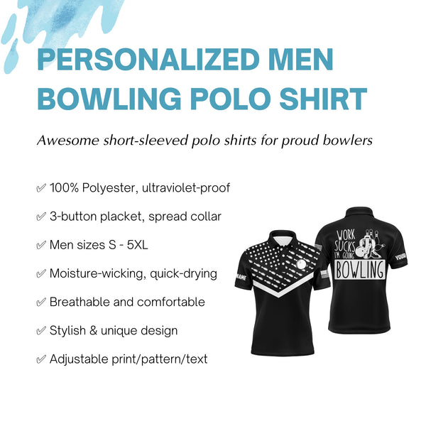 Funny Men Bowling Polo Shirt Personalized Work Sucks I'm Going Bowling Black Patriotic Short Sleeves NBP10