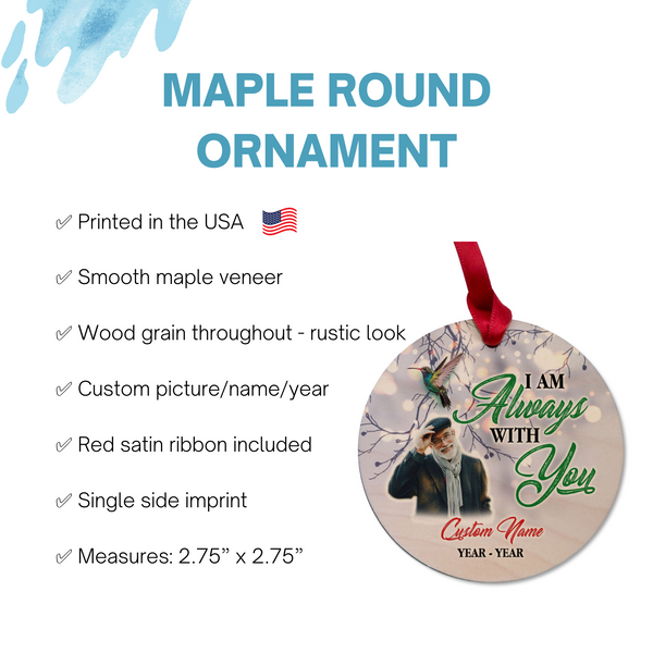 Personalized memorial ornament maple 1-side I'm Always with You Christmas in Heaven sympathy gift NOMM23