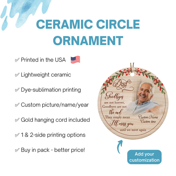 Dad Memorial Ornament with Picture, Goodbyes Are Not Forever, Sympathy Gift Christmas in Memory NOM342