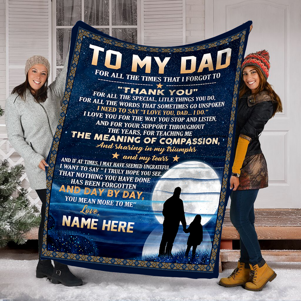 To My dad Custom Thoughtful Blanket great gifts ideas for father's day - personalized sentimental gifts for dad from son Or from daughter - NQAZ13