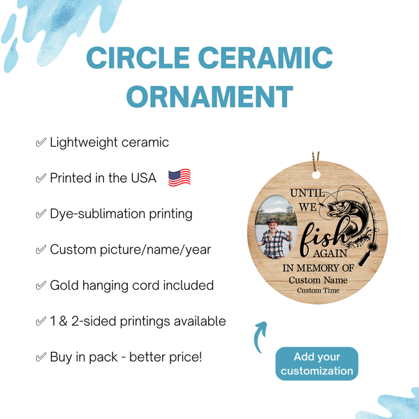 Until we fish again, Fishing in heaven memorial ornament, remembrance Xmas ornament loss fisherman| ONT117