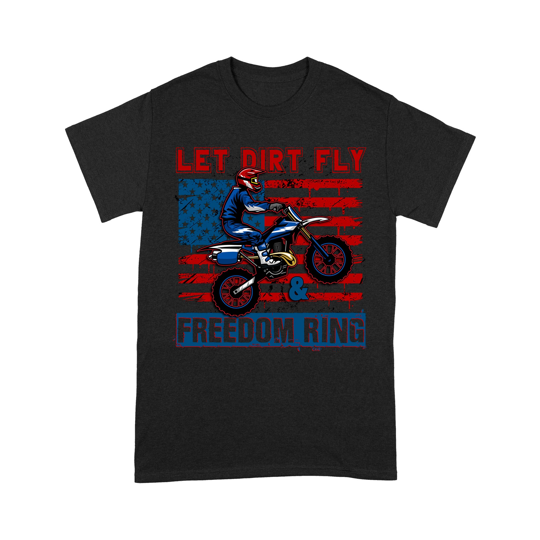 Motocross Men T-shirt - Let Dirt Fly Freedom Ring - Cool Dirt Bike Shirt, Biker Tee, Off-road Dirt Racing| NMS228 A01