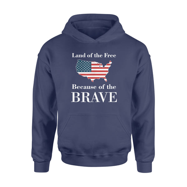 Land of the Free Because of the Brave - Standard Hoodie