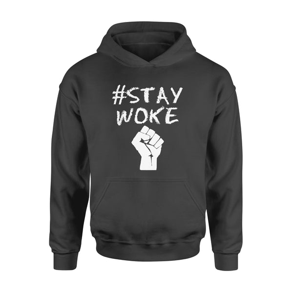 Hashtag stay woke shirt - #Stay woke - Standard Hoodie