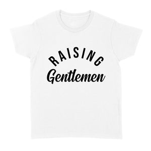 Raising Gentlement| Women Shirt| Mom of Boys, Mother of Sons| NTS64 Myfihu