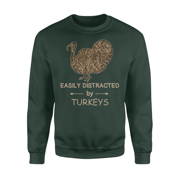 Men Women Turkey hunting camo shirt "Easily distracted by Turkeys" sweatshirt, Gift for hunter - FSD1266D06