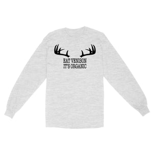 "Eat Venison It's Organic" Funny Deer Hunting Shirt Deer Hunting Season Deer Antler Standard Long Sleeve FSD2123D06